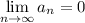 \lim\limits_{n\to \infty}a_n=0