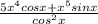 \frac{5x^4cosx+x^5sinx}{cos^{2}x }