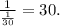 \frac{1}{\frac{1}{30} } =30.