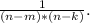 \frac{1}{(n-m)*(n-k)}.