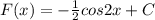 F(x)= - \frac{1}{2}cos2x +C \\