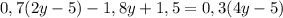 0,7(2y-5)-1,8y+1,5=0,3(4y-5)\\