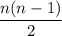 \dfrac{n(n-1)}{2}