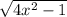 \sqrt{4x^{2} -1}