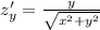 z'_y = \frac{y}{ \sqrt{ {x}^{2} + {y}^{2} } } \\