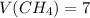 V(CH_{4}) = 7