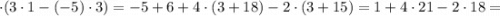 \cdot (3 \cdot 1-(-5) \cdot 3)=-5+6+4 \cdot (3+18)-2 \cdot (3+15)=1+4 \cdot 21-2 \cdot 18=