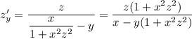 z'_y=\dfrac{z}{\dfrac{x}{1+x^2z^2}-y}=\dfrac{z(1+x^2z^2)}{x-y(1+x^2z^2)}