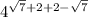 4^{\sqrt{7}+2+2-\sqrt{7} }