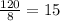 \frac{120}{8}=15