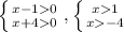 \left \{ {{x-10} \atop {x+40}} \right. ,\left \{ {{x1} \atop {x-4}} \right.