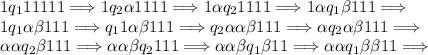 1q_111111\Longrightarrow 1q_2\alpha 1111\Longrightarrow 1\alpha q_21111\Longrightarrow 1\alpha q_1\beta 111\Longrightarrow\\1q_1\alpha \beta 111\Longrightarrow q_11\alpha \beta 111\Longrightarrow q_2\alpha \alpha \beta 111\Longrightarrow \alpha q_2\alpha \beta 111\Longrightarrow\\\alpha \alpha q_2\beta 111\Longrightarrow \alpha \alpha \beta q_2111\Longrightarrow \alpha\alpha \beta q_1\beta 11\Longrightarrow \alpha \alpha q_1\beta \beta 11\Longrightarrow