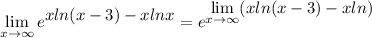 \displaystyle \lim_{x \to \infty} e^\displaystyle{xln(x-3)-xlnx}}=}e^{\displaystyle \lim_{x \to \infty} (xln(x-3)-xln)}