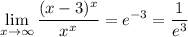 \displaystyle \lim_{x \to \infty}\frac{(x-3)^x}{x^x} =e^{-3}=\frac{1}{e^3}