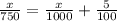 \frac{x}{750} =\frac{x}{1000} +\frac{5}{100}