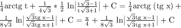 \frac{1}{4}\rm arctg \; t +\frac{1}{4\sqrt{3} }*\frac{1}{2} \ ln \big|\frac{t\sqrt{3}-1 }{t\sqrt{3}+1 } \big|+C=\frac{1}{4}\rm arctg \; (\rm tg\;x) +\\\frac{1}{8\sqrt{3} }\ ln \big|\frac{\sqrt{3}\rm tg\; x-1 }{\sqrt{3}\rm tg\; x+1 } \big|+C=\frac{x}{4}+\frac{1}{8\sqrt{3} }\ ln \big|\frac{\sqrt{3}\rm tg\; x-1 }{\sqrt{3}\rm tg\; x+1 } \big|+C