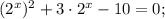 (2^{x})^{2}+3 \cdot 2^{x}-10=0;