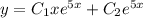 y=C_1xe^{5x}+C_2e^{5x}