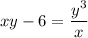 xy - 6 = \dfrac{y^3}{x}