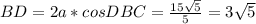 BD=2a*cosDBC=\frac{15\sqrt{5} }{5} =3\sqrt{5}