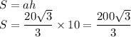 S=ah\\S=\dfrac{20\sqrt{3}}{3}\times 10=\dfrac{200\sqrt{3}}{3}