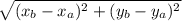 \sqrt{(x_b - x_a)^2 + (y_b - y_a)^2}