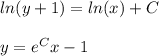 \displaystyle ln(y+1)=ln(x)+C\\\\y = e^Cx-1\\\\