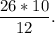 \dfrac{26*10}{12}.