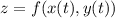 \displaystyle z=f(x(t),y(t))