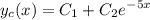 \displaystyle y_c(x)= C_1+C_2e^{-5x}