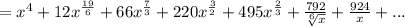 =x^4+12x^{\frac{19}{6}}+66x^{\frac{7}{3}}+220x^{\frac{3}{2}}+495x^\frac{2}{3} +\frac{792}{\sqrt[6]{x} } +\frac{924}{x}+...