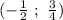 (-\frac{1}{2}\ ;\ \frac{3}{4})