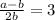 \frac{a - b}{2b} = 3