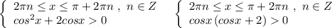 \left\{\begin{array}{l}2\pi n\leq x\leq \pi +2\pi n\ ,\ n\in Z\\cos^2x+2cosx0\end{array}\right\ \ \left\{\begin{array}{l}2\pi n\leq x\leq \pi +2\pi n\ ,\ n\in Z\\cosx\, (cosx+2)0\end{array}\right