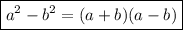 \boxed{ {a}^{2} - {b}^{2} = (a + b)(a - b) }