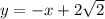 y=-x+2\sqrt{2}