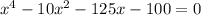 x^{4}-10x^{2} - 125x-100=0