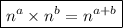 \boxed{ {n}^{a} \times {n}^{b} = {n}^{a + b} }