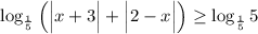 \log_{\frac{1}{5}} \Big( \Big | x + 3\Big | + \Big | 2-x\Big | \Big)\geq \log_{\frac{1}{5}}5