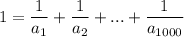 1=\dfrac{1}{a_1}+\dfrac{1}{a_2}+...+\dfrac{1}{a_{1000}}