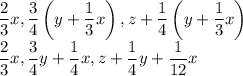 \dfrac{2}{3}x,\dfrac{3}{4}\left(y+\dfrac{1}{3}x\right),z+\dfrac{1}{4}\left(y+\dfrac{1}{3}x\right)\\\dfrac{2}{3}x,\dfrac{3}{4}y+\dfrac{1}{4}x,z+\dfrac{1}{4}y+\dfrac{1}{12}x