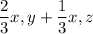 \dfrac{2}{3}x, y+\dfrac{1}{3}x,z