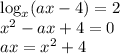 \log_x(ax-4)=2\\x^2-ax+4=0 \\ax=x^2+4