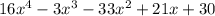 16x^{4}-3x^{3}-33x^{2}+21x+30