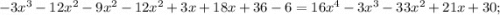 -3x^{3}-12x^{2}-9x^{2}-12x^{2}+3x+18x+36-6=16x^{4}-3x^{3}-33x^{2}+21x+30;