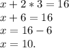 x+2*3=16\\x+6=16\\x=16-6\\x=10.