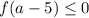 f(a-5)\leq 0