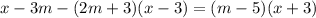 x-3m-(2m+3)(x-3)=(m-5)(x+3)