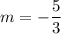 m=-\dfrac{5}{3}