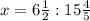 x=6\frac{1}{2} :15\frac{4}{5}